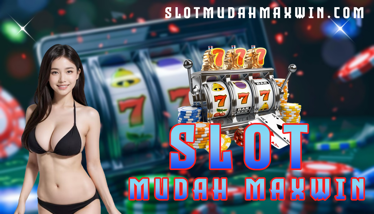 Slot Mudah Maxwin